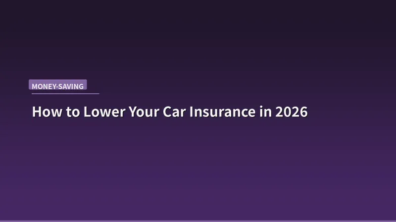 How to Lower Your Car Insurance in 2026