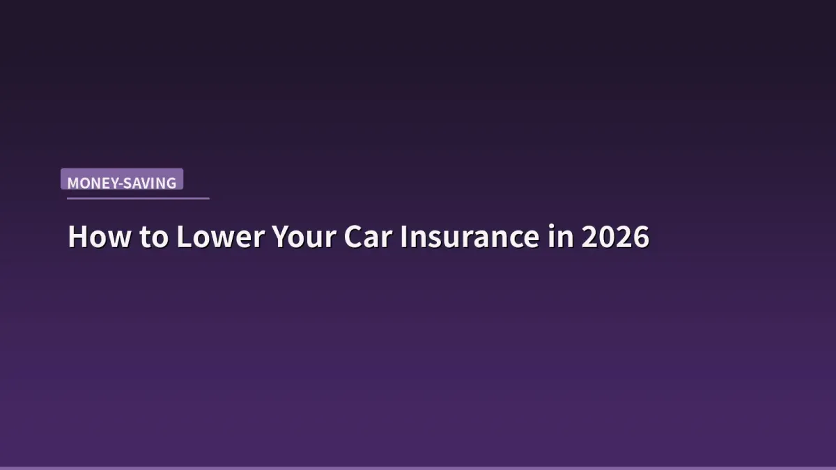 How to Lower Your Car Insurance in 2026